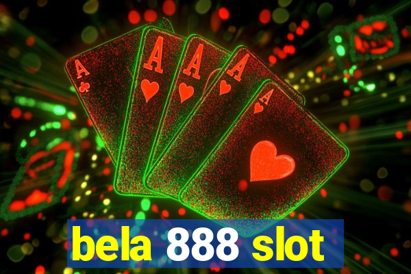 bela 888 slot